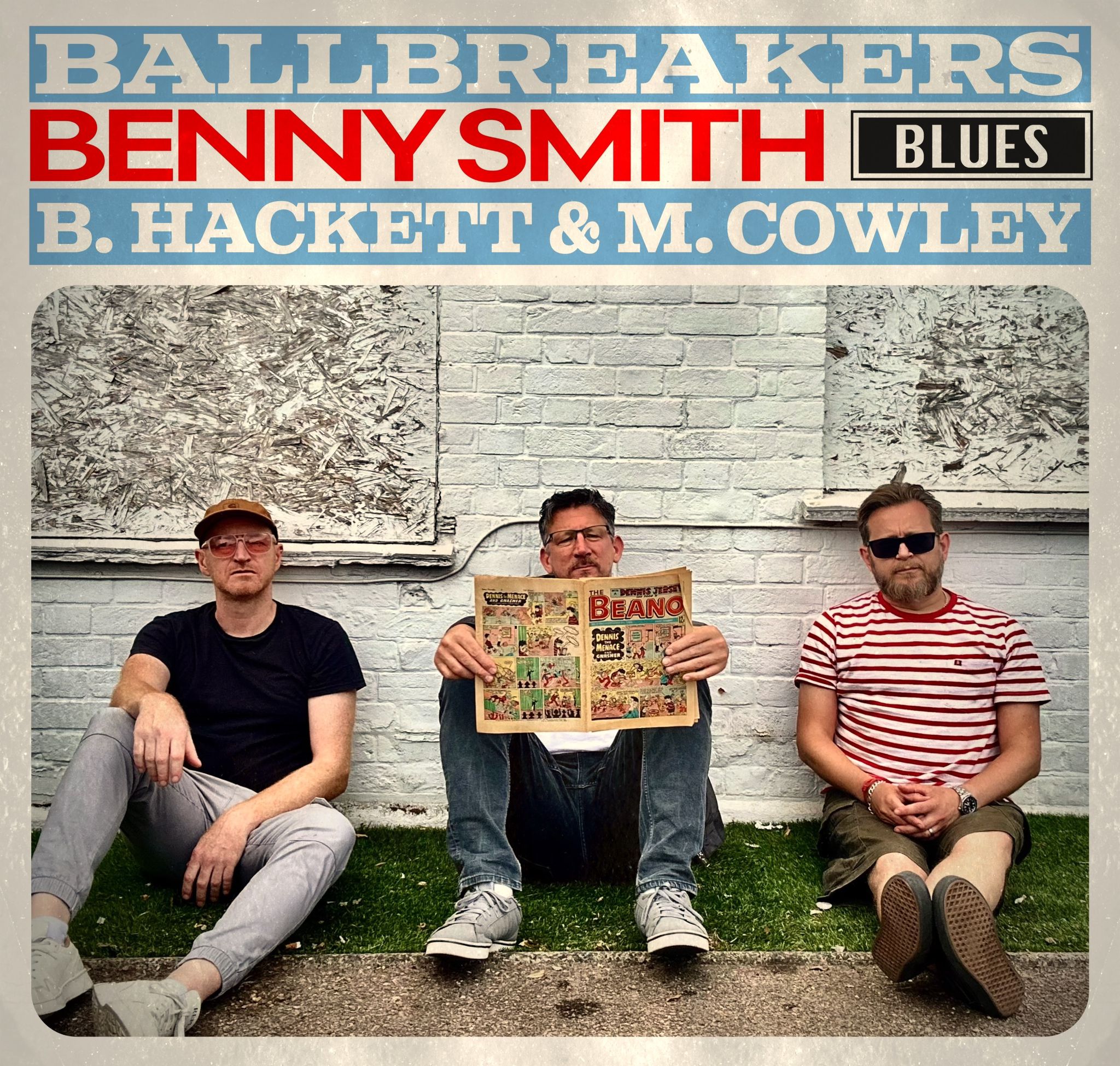 Ballbreakers: Benny Smith Blues with B. Hackett and M. Cowley — the new power trio